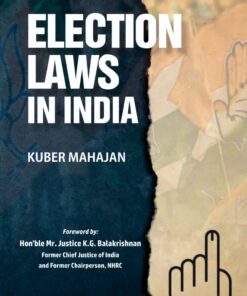 Whitesmann's Election Laws in India by Kuber Mahajan - 1st Edition 2020