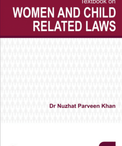 Lexis Nexis's Textbook on Women and Child Related Laws by Nuzhat Parveen Khan - 1st Edition August 2020