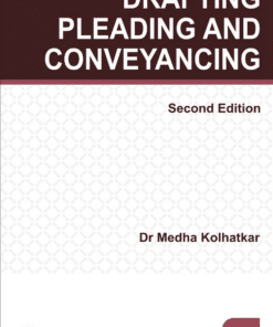 Lexis Nexis's Drafting, Pleading and Conveyancing by Medha Kolhatkar - 2nd Edition August 2020