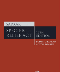 Lexis Nexis's Specific Relief Act by Sudipto Sarkar - 18th Edition August 2020