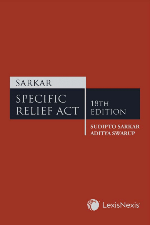 Lexis Nexis's Specific Relief Act by Sudipto Sarkar - 18th Edition August 2020