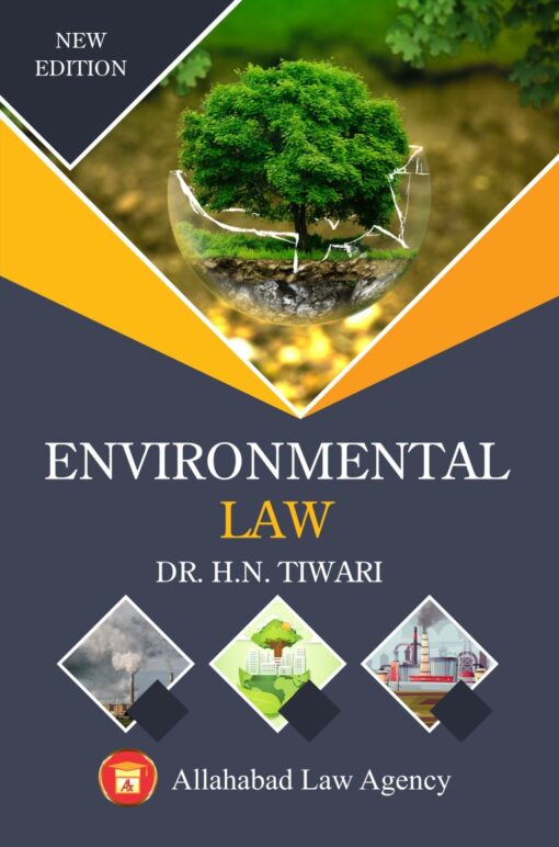 ALA's Environmental Law by H.N.Tiwari - 7th Edition 2022