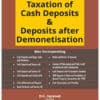 Taxmann's Taxation of Cash Deposits & Deposits after Demonetisation by D.C Agrawal - 1st Edition August 2020