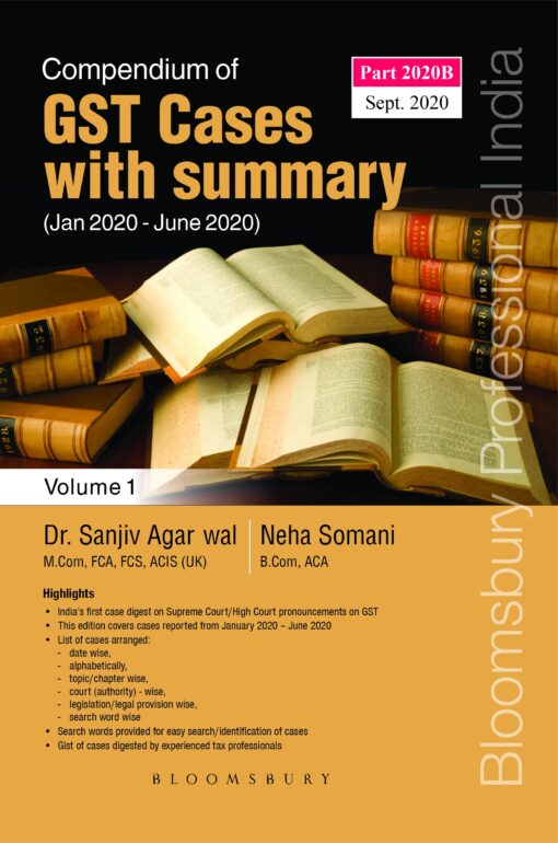 Bloomsbury's Compendium of GST Cases with Summary Part 2020B by Dr. Sanjiv Agarwal - 5th Edition September 2020