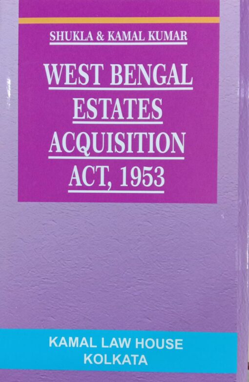 Kamal's West Bengal Estates Acquisition Act, 1953 - 6th Edition 2023