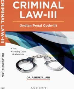 Ascent's Criminal Law- III by Dr. Ashok Kumar Jain