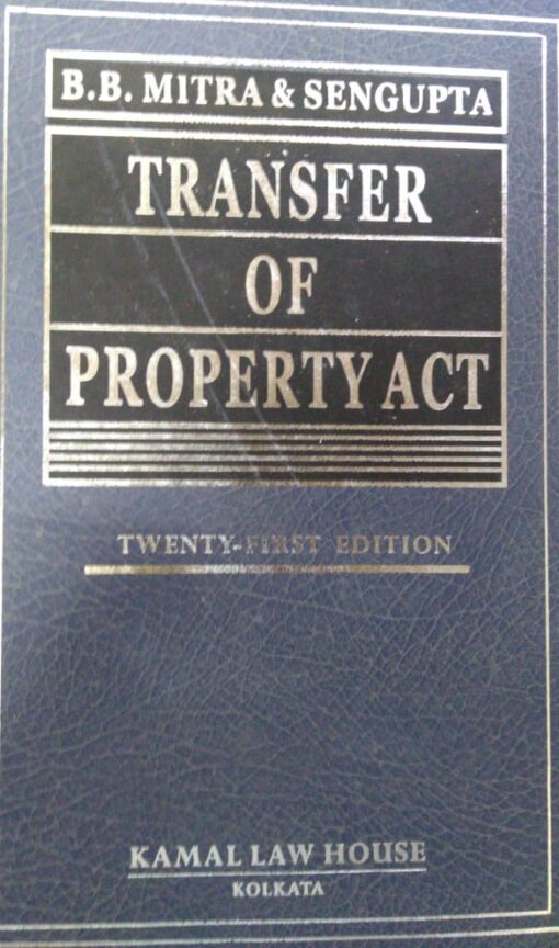 Kamal's Transfer of Property Act by B.B. Mitra - 21st Edition Reprint 2021
