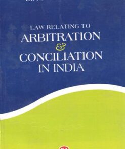 CLA's Law Relating To Arbitration & Concilitaion In India by Dr. N V Paranjape - 8th Edition 2019