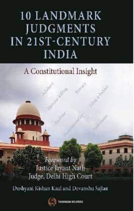 Thomson's 10 Landmark Judgments in 21st-Century India - A Constitutional Insight by Dushyant Kishan Kaul - 1st Edition 2020