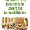 ALH's Professional Ethics, Accountancy for Lawyers and Bar-Bench Relation by Dr. S.R. Myneni - 2nd Edition Reprint 2022
