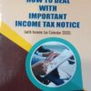 B.C. Publications Easy Guide to How to deal with Important Income Tax Notice by Kalyan Sengupta - 2020 New Edition