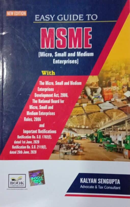 B.C. Publications Easy Guide to MSME (Micro, Small and Medium Enterprises) by Kalyan Sengupta - 2020 New Edition