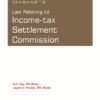 Taxmann's Law Relating to Income-tax Settlement Commission by G.C. Das - 1st Edition 2021