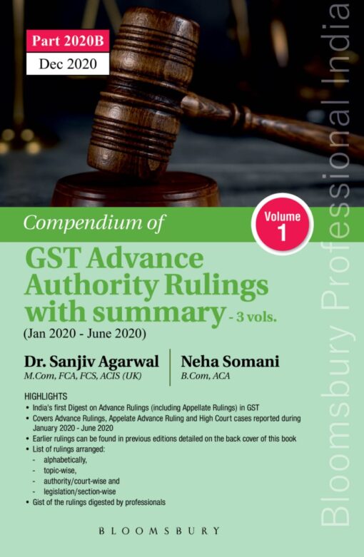 Bloomsbury’s Compendium of GST Advance Authority Rulings with Summary (Jan 2020 – Jun 2020) by Dr Sanjiv Agarwal - 1st Edition December 2020