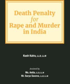 Bloomsbury’s Death Penalty for Rape and Murder in India by Kush Kalra - 1st Edition December 2020