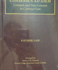 Thomson's Consensus Ad Idem - Consent and Free Consent in Contract Law by Kaushik Laik - 1st Edition 2021