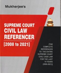 Sweet & Soft's Supreme Court Civil Law Referencer (2008 to 2021) by Mukherjee - Edition 2022