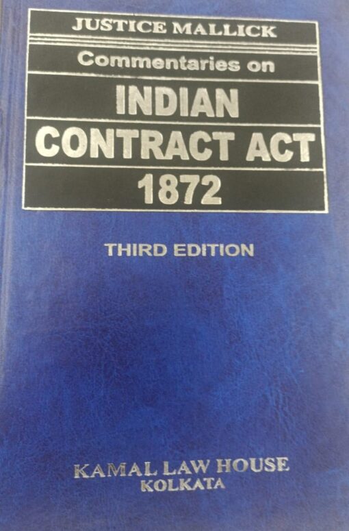 KLH's Commentaries on Indian Contract Act, 1872 by Justice Mallick - 3rd Edition 2021