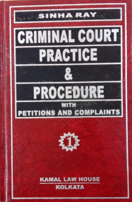 KLH's Criminal Court Practice & Procedure with Petitions and Complaints (2 Volumes) by S.K. Sinha Ray - 2nd Edition Reprint 2021