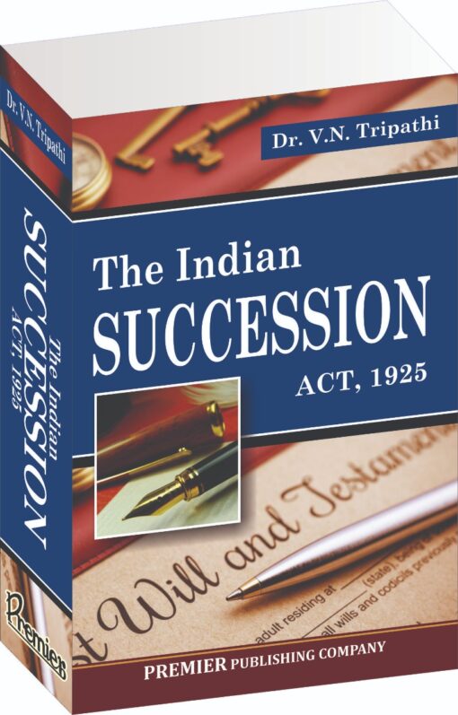 Premier's The Indian Succession Act, 1925 by Dr. V.N. Tripathi - Edition 2022