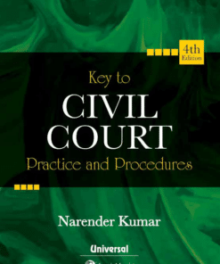Lexis Nexis's Key to Civil Court Practice and Procedure by Narender Kumar - 4th Edition January 2021