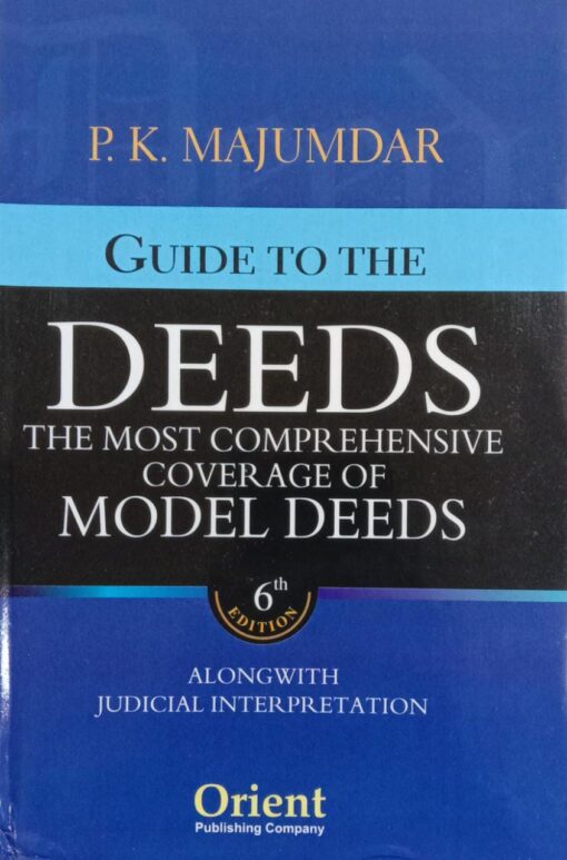 Orient's Guide to the Deeds by P.K. Majumdar - 6th Reprint Edition 2022