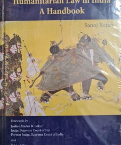 Thomson's International Humanitarian law in India - A handbook by Sanoj Ranjan - 1st Edition 2021