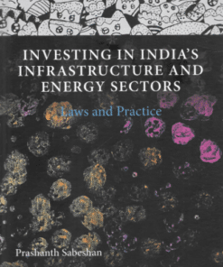 Thomson's Investing in India's Infrastructure and Energy Sectors - Law and Practice by Prashanth Sabeshan - 1st Edition 2021