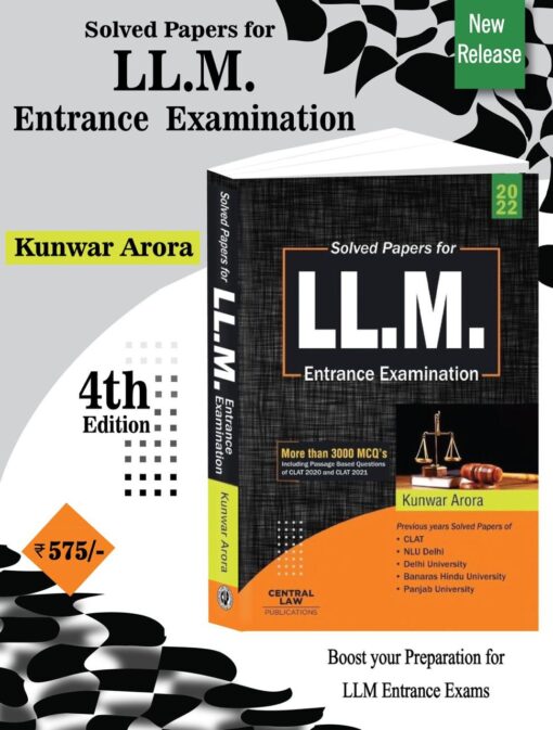 CLP's Solved Papers for LL.M. Entrance Examination by Kunwar Arora - 4th Edition 2022