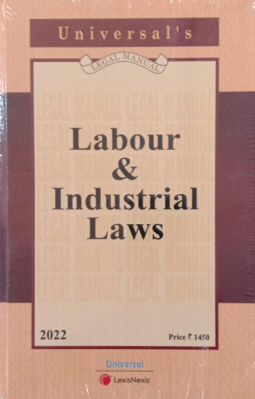 Lexis Nexis’s Labour & Industrial Laws (Legal Manual Big) - 2022 Edition