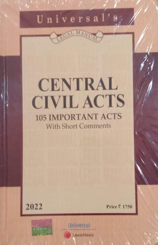 Lexis Nexis’s Central Civil Acts (105 Important Acts and Rules) (Legal Manual) - 2022 Edition