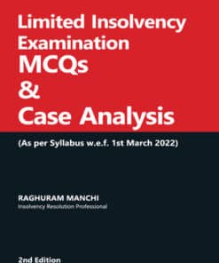 Taxmann's Limited Insolvency Examination MCQs & Case Analysis by Raghuram Manchi - 2nd Edition 2022