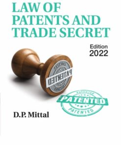 Commercial's Law of Patents And Trade Secret by D.P. Mittal - 1st Edition 2022