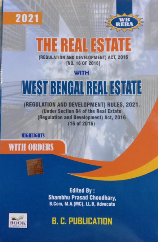 B.C. Publication's The Real Estate (Regulation and Development) Act, 2016 by Shambhu Prasad Choudhury - Edition 2021