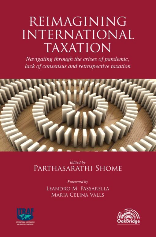 Oakbridge's Reimagining International Taxation by Parthasarathi Shome - 1st Edition 2021