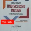 Commercial's Taxation of Undisclosed Income Under Income Tax Law by Ram Dutt Sharma - 5th Edition 2022