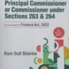 Commercial's Revision of Order By Principal Commissioner or Commissioner U/Ss 263 & 264 by Ram Dutt Sharma - 2nd Edition 2022