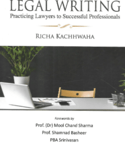 Oakbridge's The Art of Legal Writing : Practicing Lawyers to Successful Professionals by Richa Kachhwaha