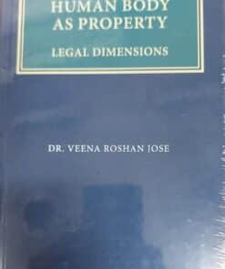 Thomson's Human Body as Property - Legal Dimensions by Dr. Veena Roshan Jose - 1st Edition 2021