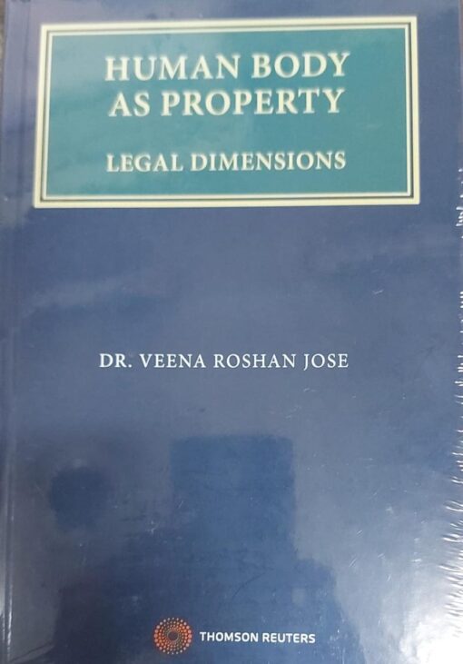 Thomson's Human Body as Property - Legal Dimensions by Dr. Veena Roshan Jose - 1st Edition 2021
