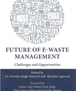 Thomson's Future of E-Waste Management - Challenges and Opportunities by Navtika Singh Nautiyal - 1st Edition 2021