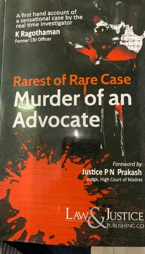 LJP's Rarest of Rare Case Murder Of an Advocate by K Ragothaman - Edition 2021