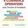 Bharat's E-Commerce Operators (Law, Policy & Procedures) By CA Ram Akshya - 1st Edition 2022