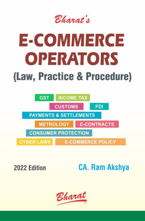 Bharat's E-Commerce Operators (Law, Policy & Procedures) By CA Ram Akshya - 1st Edition 2022