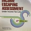 Commercial's Income Escaping Assessment under Income Tax Law by Ram Dutt Sharma - 4th Edition April, 2021