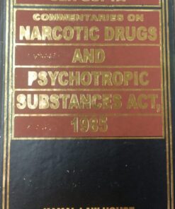Kamal's Commentaries on Narcotic Drugs And Psychotropic Substances Act, 1985 by S.P. Sengupta - 1st Edition 2021