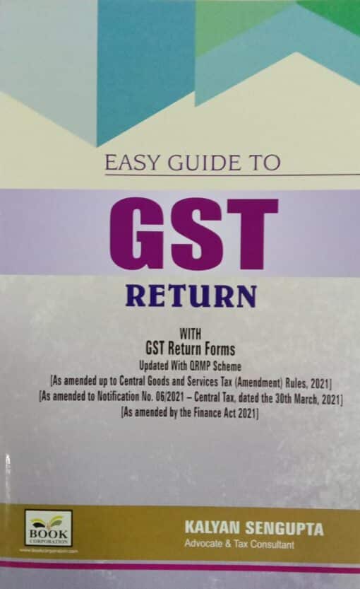 B.C. Publication's Easy Guide to GST Return by Kalyan Sengupta - Edition 2021