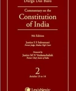 Lexis Nexis’s Commentary on the Constitution of India; Vol 2 ; (Covering Articles 13 to 14) by D D Basu - 9th Edition 2014