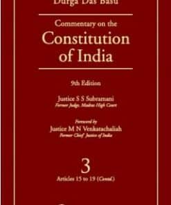 Lexis Nexis’s Commentary on the Constitution of India; Vol 3 ; (Covering Articles 15 to 19 (Contd.)) by D D Basu - 9th Edition 2014