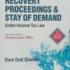 Commercial's Recovery Proceedings & Stay of Demand Under Income Tax Law by Ram Dutt Sharma - 2nd Edition 2022